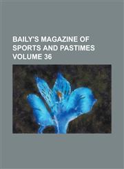 Baily's Magazine of Sports and Pastimes (Volume 25),1151908193,9781151908193