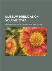 Museum publication Volume 57-72,1130936759,9781130936759
