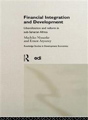 Financial Integration and Development (Routledge Studies in Development Economics, No 11),0415180813,9780415180818