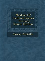 Maidens of Hallowed Names - Primary Source Edition,1294592084,9781294592082