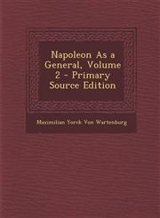 Napoleon As a General, Volume 2 - Primary Source Edition,1293389838,9781293389836
