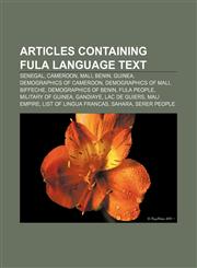 Articles containing Fula language text Senegal, Cameroon, Mali, Benin, Guinea, Demographics of Cameroon, Demographics of Mali, Biffeche,1233268929,9781233268924