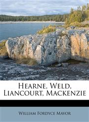 Hearne, Weld, Liancourt, Mackenzie,1179237862,9781179237862