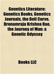 Genetics Literature Genetics Books, Genetics Journals, the Bell Curve, Dronamraju Krishna Rao, the Journey of Man: a Genetic Odyssey,1157839444,9781157839446