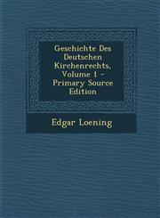 Geschichte Des Deutschen Kirchenrechts, Volume 1 - Primary Source Edition,1295502216,9781295502219