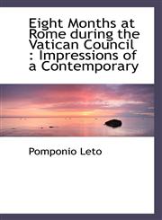 Eight Months at Rome during the Vatican Council Impressions of a Contemporary,1116329379,9781116329377