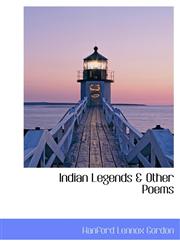 Indian Legends & Other Poems,111724461X,9781117244617