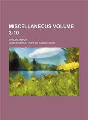Miscellaneous; Special report Volume 3-10,1150462116,9781150462115