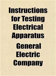 Instructions for Testing Electrical Apparatus,1152165887,9781152165885