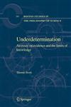 Underdetermination An Essay on Evidence and the Limits of Natural Knowledge,1402068980,9781402068980