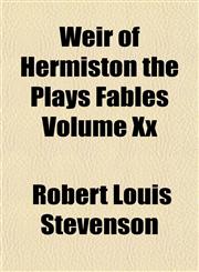 Weir of Hermiston the Plays Fables Volume Xx,1153209306,9781153209304