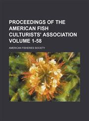 Proceedings of the American fish culturists' association Volume 1-58,1153105136,9781153105132