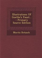 Illustrations of Goethe's Faust... - Primary Source Edition,1295490595,9781295490592