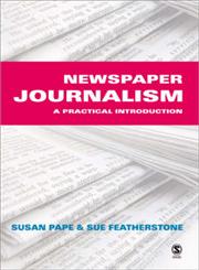 Newspaper Journalism A Practical Introduction,0761943293,9780761943297