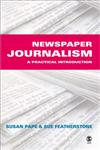 Newspaper Journalism A Practical Introduction,0761943293,9780761943297