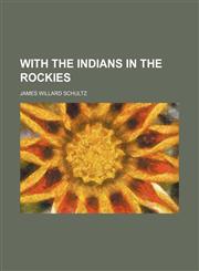 WITH THE INDIANS IN THE ROCKIES,1151681776,9781151681775