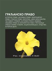 Građansko pravo Autorsko pravo, Nasledno pravo, Obligaciono pravo, Stvarno pravo, Hipoteka, Javno vlasništvo, Testament, Prevara,1233995693,9781233995691