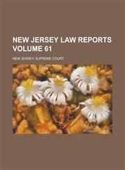 New Jersey Law Reports Volume 61,1236909739,9781236909732