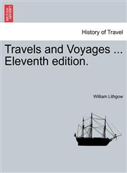 Travels and Voyages ... Eleventh edition.,1241160627,9781241160623