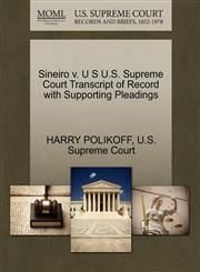 Sineiro v. U S U.S. Supreme Court Transcript of Record with Supporting Pleadings,127037754X,9781270377542