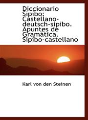 Diccionario Sipibo Castellano-deutsch-sipibo. Apuntes de Gramática. Sipibo-castellano,111026528X,9781110265282