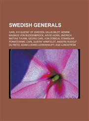 Swedish Generals Carl XVI Gustaf of Sweden, Gillis Bildt, Henrik Magnus Von Buddenbrock, Arvid Horn, Jindrich Matyas Thurn, Georg Carl,115590480X,9781155904801