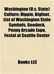 Washington (U.s. State) Culture Hippie, Bigfoot, List of Washington State Symbols, Geoduck, Penny Arcade Expo, Festál at Seattle Center,1156814049,9781156814048