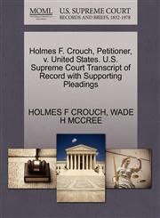 Holmes F. Crouch, Petitioner, v. United States. U.S. Supreme Court Transcript of Record with Supporting Pleadings,1270713159,9781270713159