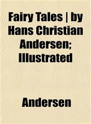 Fairy Tales | by Hans Christian Andersen; Illustrated,1152656325,9781152656321