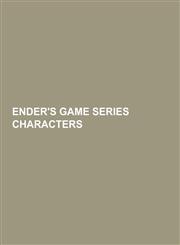 Ender's Game Series Characters List of Battle School Students, Ender Wiggin, List of Ender's Game Characters, List of International Fleet Personnel,,1230533400,9781230533407
