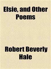Elsie, and Other Poems,1154589315,9781154589313