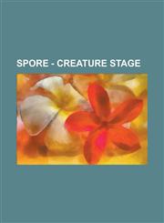 Spore - Creature Stage Alliance, Asteroid, Baby Creature, Beastmaster, Bite, Brawgle, Bribe Bomb, Charge, Charm, Cocoons, Consequence, Creatu,1234668874,9781234668877