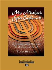 My Mother's Spice Cupboard A Journey from Baghdad to Bombay to Bondi (Large Print 16pt),1459680073,9781459680074