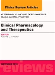 Clinical Pharmacology and Therapeutics An Issue of Veterinary Clinics, Small Animal Practice 1st Edition,0323188788,9780323188784