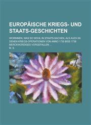 Europäische Kriegs- und Staats-Geschichten; Worinnen, was so wohl in Staats-Sachen, als auch in denen Kriegs-Operationen von Anno 1735 biß 1736 merckwürdiges vorgefallen ...,1234194414,9781234194413