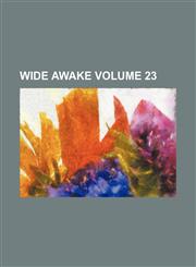 Wide awake Volume 23,1231237961,9781231237960