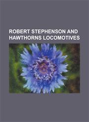 Robert Stephenson and Hawthorns Locomotives British Rail Class 04, British Rail Class 20, British Rail Class 37, British Rail Class 40, Gwr 9400 Clas,1230765905,9781230765907