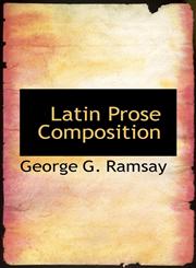 Latin Prose Composition,111752647X,9781117526478