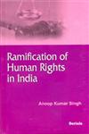 Ramification of Human Rights in India,8183874215,9788183874212