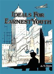 Ideals for Earnest Youth,1604163909,9781604163902
