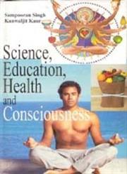 Science Education, Health and Consciousness 1st Edition,8178354438,9788178354439
