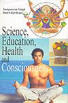 Science Education, Health and Consciousness 1st Edition,8178354438,9788178354439