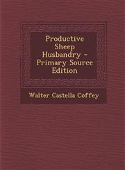 Productive Sheep Husbandry - Primary Source Edition,128796673X,9781287966739