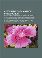 Australian organisation Introduction Australian Classification Review Board, Royal Society of South Australia,115694161X,9781156941614