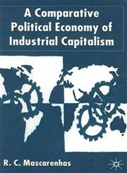 A Comparative Political Economy of Industrial Capitalism,0333998464,9780333998465
