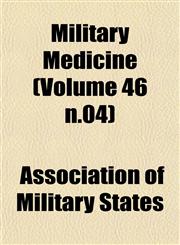 Military Medicine (Volume 46 n.04),115326627X,9781153266277