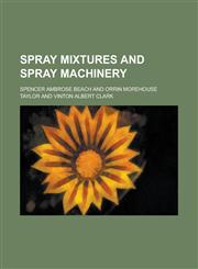 Spray mixtures and spray machinery,1234386496,9781234386498