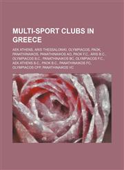 Multi-sport clubs in Greece AEK Athens, Aris Thessaloniki, Olympiacos, PAOK, Panathinaikos, Panathinaikos AO, PAOK F.C., Aris B.C.,1234601699,9781234601690