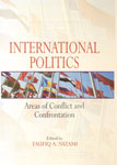 International Politics Areas of Conflict and Confrontation 1st Edition,8178312425,9788178312422
