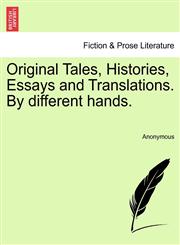 Original Tales, Histories, Essays and Translations. By different hands.,1241158118,9781241158118